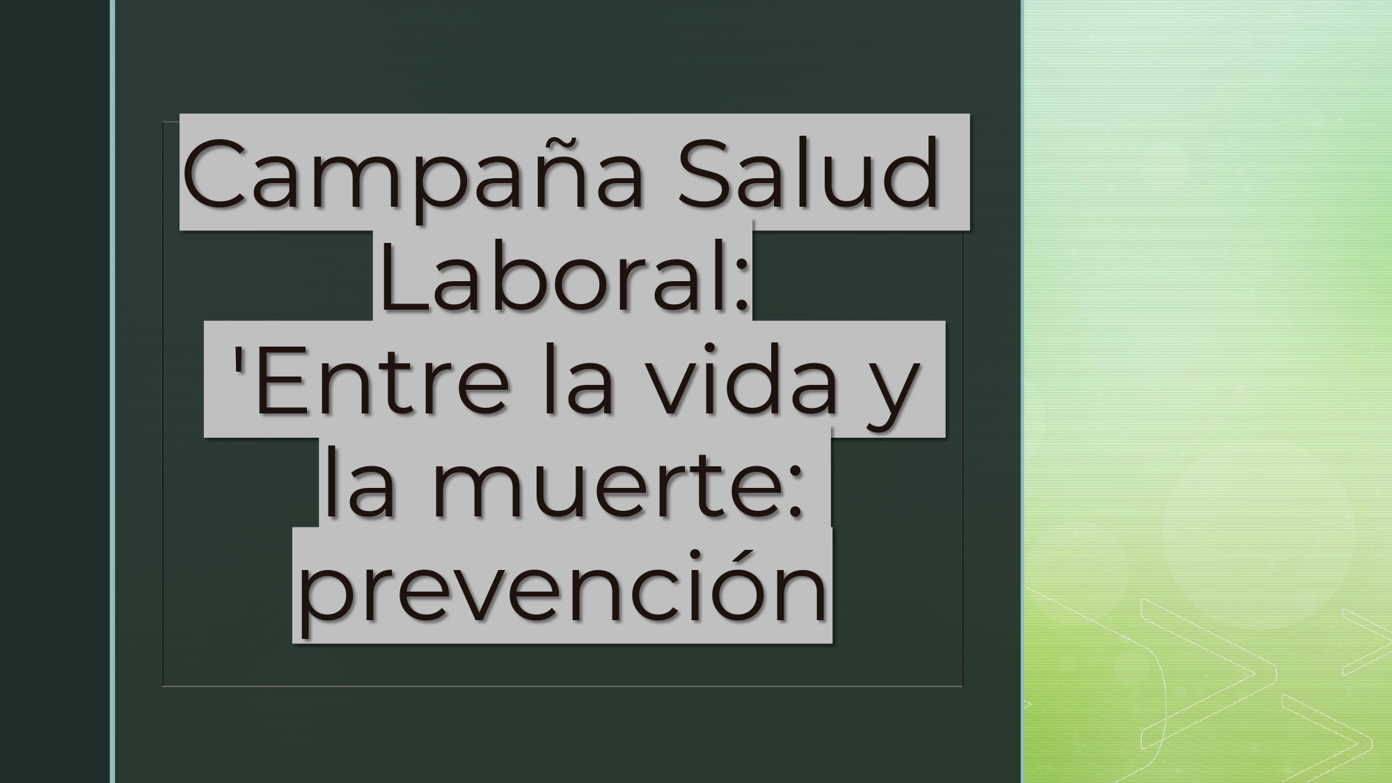 Campaña Salud Laboral: 'Entre la vida y la muerte: prevención'